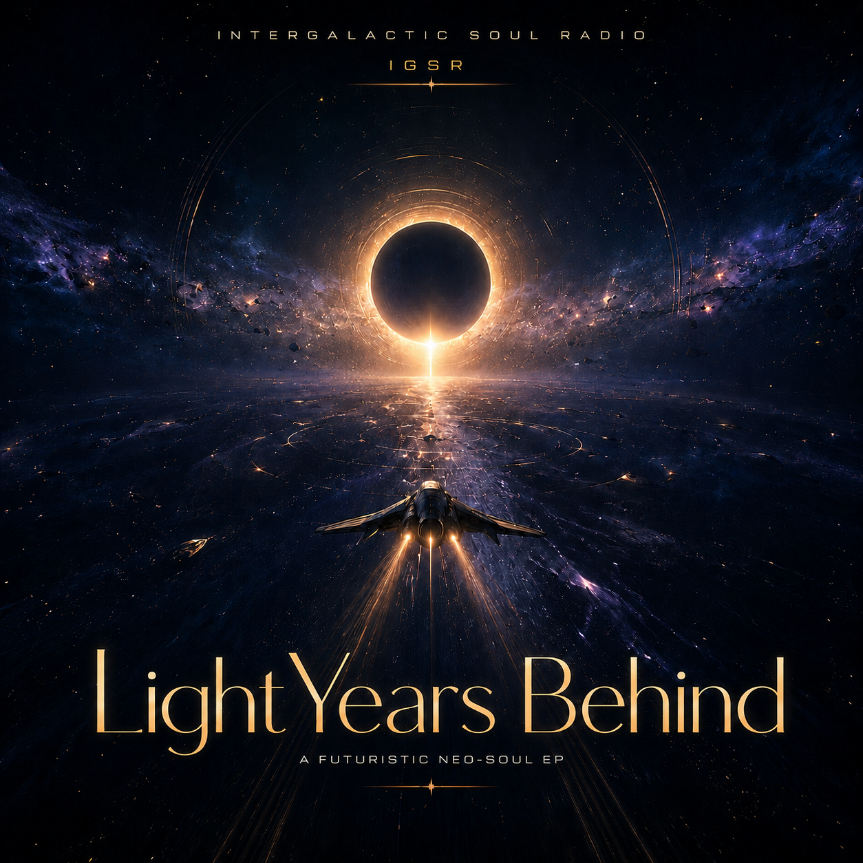LightYears Behind EP cover by InterGalactic Soul Radio